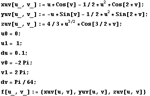 xuv[u_, v_] := u * Cos[v] - 1/2 * u^2 * Cos[2 * v] ; yuv[u_, v_] := -u * Sin[v] - 1/2 * u^2 *  ...  =, 0.1}], ;}] v0 = -2Pi ; v1 = 2Pi ; dv = Pi/64 ; f[u_, v_] := {xuv[u, v], yuv[u, v], zuv[u, v]} 