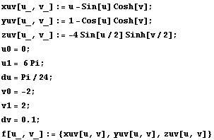 xuv[u_, v_] := u - Sin[u] Cosh[v] ; yuv[u_, v_] := 1 - Cos[u] Cosh[v] ; zuv[u_, v_] := -4Sin[u ...  = -2 ; v1 = 2 ; RowBox[{RowBox[{dv, =, 0.1}], ;}] f[u_, v_] := {xuv[u, v], yuv[u, v], zuv[u, v]} 