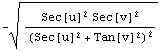 -(Sec[u]^2 Sec[v]^2)/(Sec[u]^2 + Tan[v]^2)^2^(1/2)