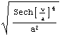 Sech[v/a]^4/a^2^(1/2)
