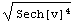 Sech[v]^4^(1/2)