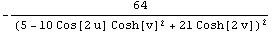 -64/(5 - 10 Cos[2 u] Cosh[v]^2 + 21 Cosh[2 v])^2