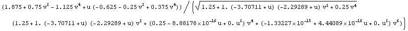 RowBox[{RowBox[{(, RowBox[{RowBox[{1.875, }], +, RowBox[{0.75,  , v^2}], -, RowBox[{1. ... -15}], +, RowBox[{4.44089*10^-16,  , u}], +, RowBox[{0.,  , u^2}]}], )}],  , v^6}]}], )}]}], )}]}]