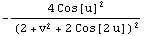 -(4 Cos[u]^2)/(2 + v^2 + 2 Cos[2 u])^2