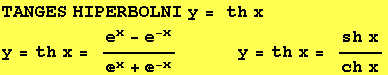 TANGES HIPERBOLNI y = th x y = th x = (e^x - e^(-x))/(^x + ^(-x))             y = th x = (sh x)/(ch x) 