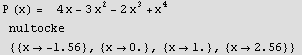 RowBox[{RowBox[{P (x) =    4 x - 3 x^2 - 2 x^3 + x^4, , nultocke,  , &# ... x[{{, RowBox[{x, , 1.}], }}], ,, RowBox[{{, RowBox[{x, , 2.56}], }}]}], }}]}],  }]
