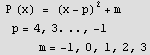 RowBox[{ , RowBox[{P (x) = (x - p)^2 + m, ,  , RowBox[{p = 4, ,, RowBox[{3., ..}], ,,  ... }], ,           , m = -1, 0, 1, 2, 3}]}]