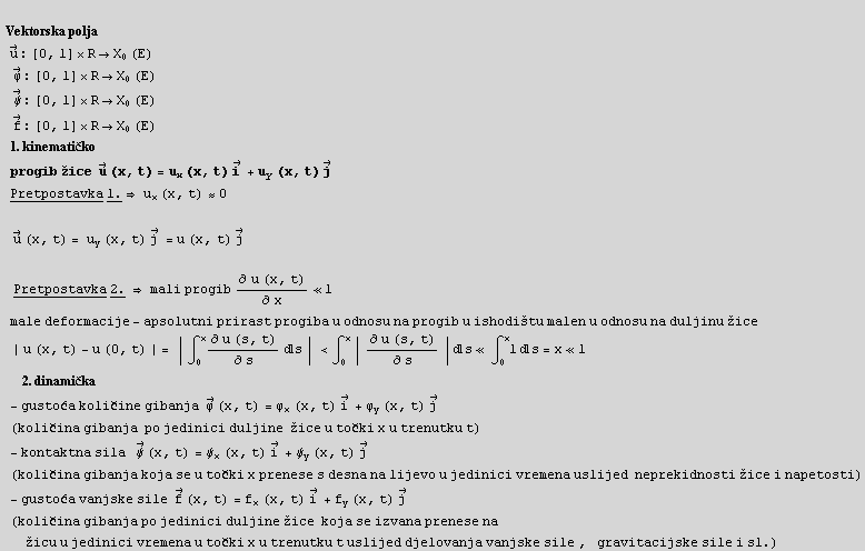 RowBox[{,  , RowBox[{Vektorska polja,  , , Overscript[u, ] :[0, l]  R ... 269;ki x u trenutku t uslijed djelovanja vanjske sile ,   gravitacijske sile i sl .)}]}]