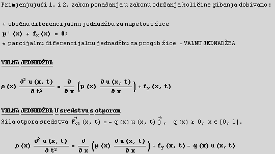 RowBox[{RowBox[{Primjenjujući,  , 1.,  , i,  , 2.,  , zakon,  , ponašanja,  , u,  ,  ... #8706; t^2 = ∂/∂ x (p (x) (∂ u (x, t))/∂ x) + f_y (x, t) - q (x) u (x, t) 