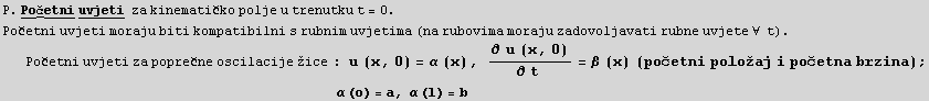 RowBox[{P . Početni uvjeti  za kinematičko polje u trenutku t, =, 0.}] Po& ... ;           α (o) = a, α (l) = b 