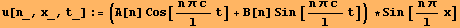 u[n_, x_, t_] := (A[n] Cos[(n π c )/l t] + B[n] Sin [(n π c )/l t]) * Sin [(n π)/l x]