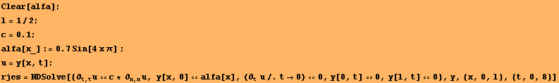 Clear[alfa] ; l = 1/2 ; RowBox[{RowBox[{c, =, 0.1}], ;}] RowBox[{RowBox[{alfa[x_], :=, RowBox[ ... 8706;_t u/.t0) 0, y[0, t] 0, y[l, t] 0}, y, {x, 0, l}, {t, 0, 8}] 