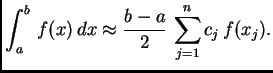 % latex2html id marker 39916
$\displaystyle \int_{a}^{b}\,f(x)\,dx\approx \frac{b-a}{2}\,\sum_{j=1}^n c_j\,f(x_j).$