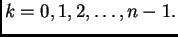 $ k=0,1,2,\ldots,n-1.$