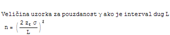 Veličina uzorka za pouzdanost γ ako je interval dug Ln = ((2z_cσ)/L)^2