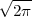 √ ---
  2π